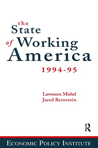 The State of Working America: 1994-95 (9781563245336) by Mishel, Lawrence; Bernstein, Jared; Schmitt, John