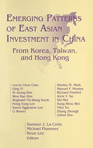 Imagen de archivo de Emerging Patterns of East Asian Investment in China: From Korea, Taiwan and Hong Kong: From Korea, Taiwan and Hong Kong a la venta por Blackwell's