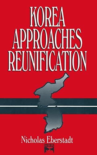 Korea Approaches Reunification (9781563245565) by Eberstadt, Nicholas