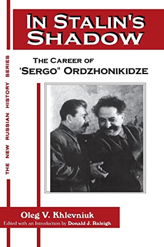 Stock image for In Stalin's Shadow: Career of Sergo Ordzhonikidze (New Russian History) (The New Russian History) for sale by -OnTimeBooks-