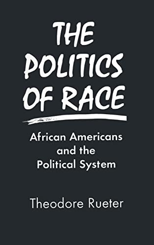 Stock image for The Politics of Race: African Americans and the Political System for sale by Chiron Media