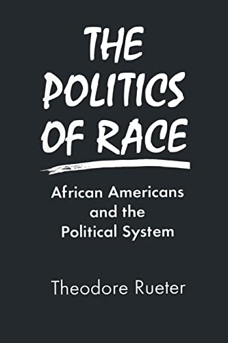 Stock image for The Politics of Race: African Americans and the Political System for sale by ThriftBooks-Atlanta