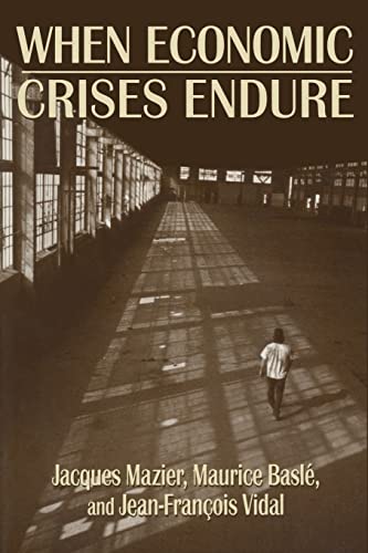 Stock image for When Economic Crises Endure for sale by Blackwell's