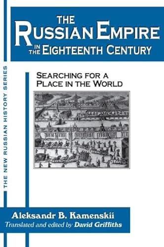 Imagen de archivo de The Russian Empire in the Eighteenth Century: Tradition and Modernization from Peter to Catherine (The New Russian History) a la venta por Bookmans