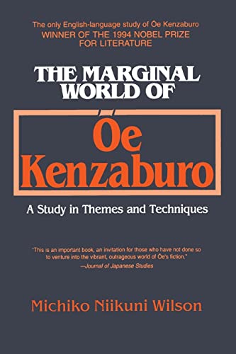 9781563245800: The Marginal World of Oe Kenzaburo: A Study of Themes and Techniques
