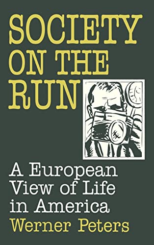 Stock image for Society on the Run: A European View of Life in America: On Democracy in America for sale by Chiron Media