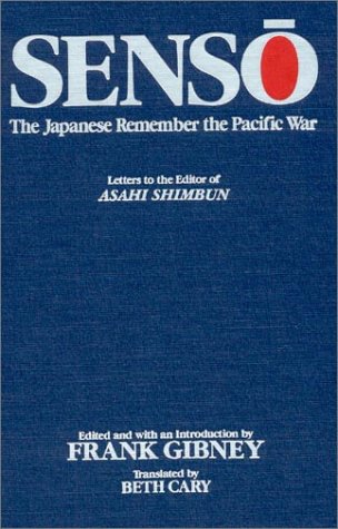 Senso: Japanese Remember the Pacific War Letters to the Editor of Asahi Shimbun (A Pacific Basin ...