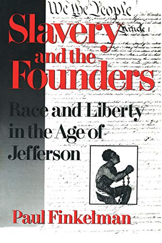 Slavery and the Founders: Dilemmas of Jefferson and His Contemporaries (9781563245916) by Finkelman, Paul
