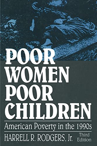 Stock image for Poor Women, Poor Children: American Poverty in the 1990s for sale by Montclair Book Center