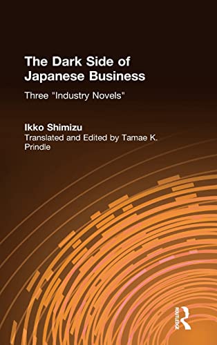 9781563246166: The Dark Side of Japanese Business: Three Industry Novels
