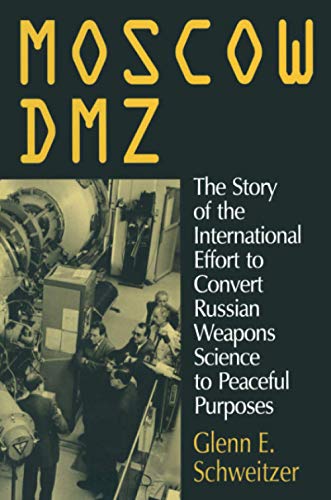 Beispielbild fr Moscow DMZ: The Story of the International Effort to Convert Russian Weapons Science to Peaceful Purposes zum Verkauf von Blackwell's