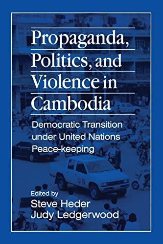 Beispielbild fr Propaganda, Politics and Violence in Cambodia : Democratic Transition under United Nations Peace-Keeping zum Verkauf von RareNonFiction, IOBA