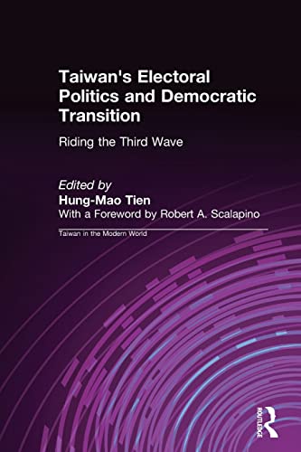 Stock image for Taiwan's Electoral Politics and Democratic Transition: Riding the Third Wave (Taiwan in the Modern World) for sale by Monroe Street Books