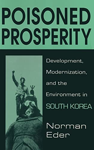 Imagen de archivo de Poisoned Prosperity: Development, Modernization and the Environment in South Korea (East Gate Books) a la venta por Chiron Media