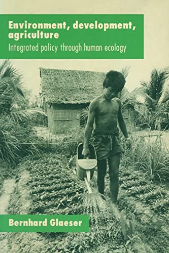 Beispielbild fr Environment, Development, Agriculture: Integrated Policy Through Human Ecology : Integrated Policy Through Human Ecology zum Verkauf von Better World Books