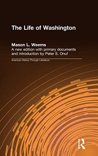 The Life of Washington (American History Through Literature) (9781563246982) by Weems, Mason L.
