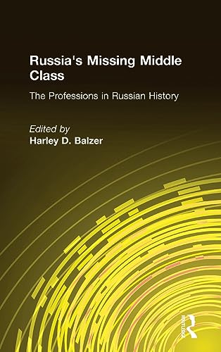 Stock image for Russia's Missing Middle Class. The Professions in Russian History for sale by Oriental Research Partners