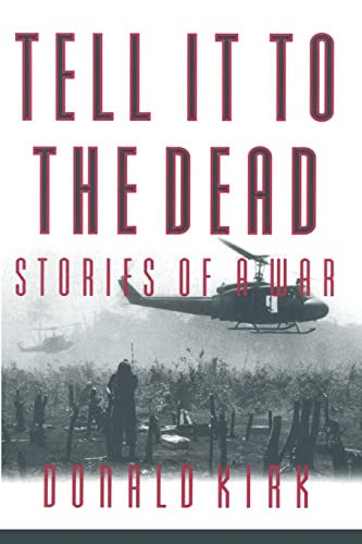 Imagen de archivo de Tell It to the Dead : Memories of a War a la venta por Better World Books
