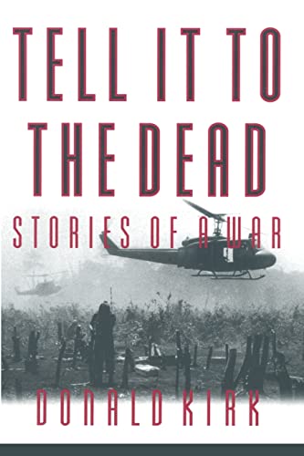 Stock image for Tell It to the Dead : Memories of a War for sale by Better World Books