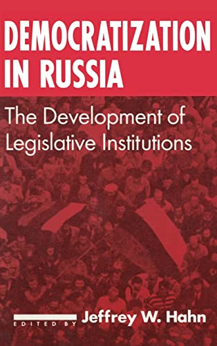 Stock image for Democratization in Russia: The Development of Legislative Institutions: The Development of Legislative Institutions for sale by ThriftBooks-Dallas