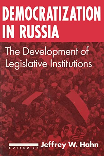 Stock image for Democratization in Russia: The Development of Legislative Institutions: The Development of Legislative Institutions (Contemporary Soviet/Post-Soviet Politics) for sale by HPB-Red