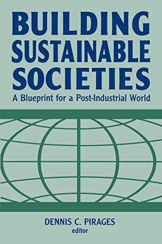 Beispielbild fr Building Sustainable Societies: A Blueprint for a Post-industrial World: A Blueprint for a Post-industrial World zum Verkauf von ThriftBooks-Atlanta