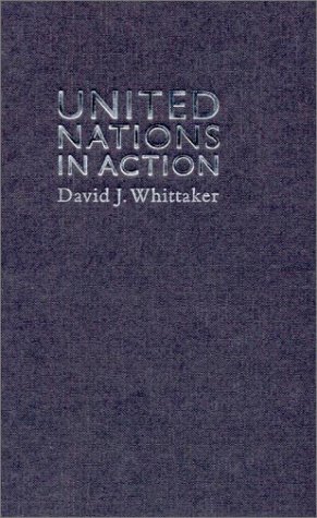 United Nations in Action (9781563247422) by Whittaker, David J.