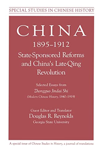 Stock image for China, 1895-1912 State-Sponsored Reforms and China's Late-Qing Revolution: Selected Essays from Zhongguo Jindai Shi - Modern Chinese History, 1840-1919 for sale by Blackwell's