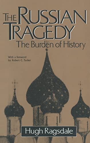Imagen de archivo de The Russian Tragedy: The Burden of History: The Burden of History a la venta por Blackwell's