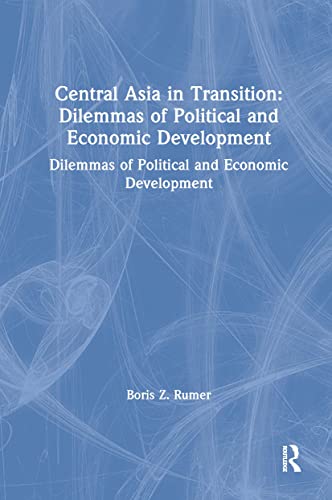 Imagen de archivo de Central Asia in Transition: Dilemmas of Political and Economic Development a la venta por Riverby Books