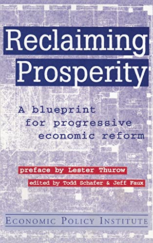 Imagen de archivo de Reclaiming Prosperity: Blueprint for Progressive Economic Policy : Blueprint for Progressive Economic Policy a la venta por Better World Books