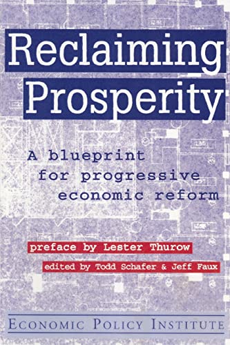 Beispielbild fr Reclaiming Prosperity : A Blueprint for Progressive Economic Reform zum Verkauf von Book Booth