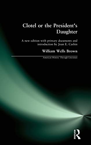 Beispielbild fr Clotel, or the President's Daughter (American History Through Literature) zum Verkauf von books4u31