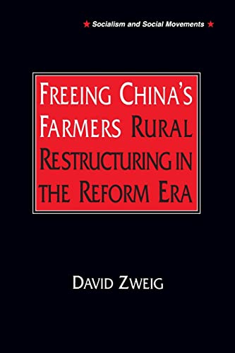 Freeing China's Farmers : Rural Restructuring in the Reform Era - Zweig, David