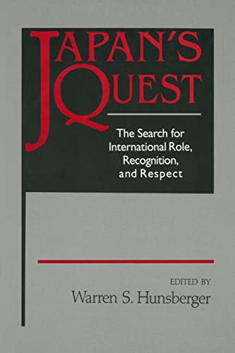 Beispielbild fr Japan's Quest: The Search for International Recognition, Status and Role: The Search for International Recognition, Status and Role zum Verkauf von West With The Night