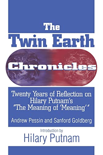 Beispielbild fr The Twin Earth Chronicles: Twenty Years of Reflection on Hilary Putnam's the "Meaning of Meaning" zum Verkauf von WorldofBooks