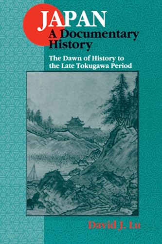 Imagen de archivo de Japan: A Documentary History: v. 1: The Dawn of History to the Late Eighteenth Century: A Documentary History a la venta por ThriftBooks-Dallas