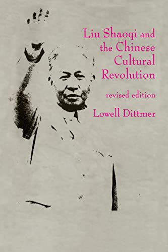 Stock image for Liu Shaoqi and the Chinese Cultural Revolution (East Gate Books) for sale by HPB-Red