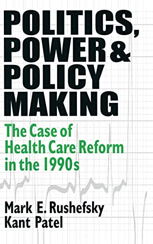 Stock image for Politics, Power and Policy Making: Case of Health Care Reform in the 1990s for sale by Lucky's Textbooks