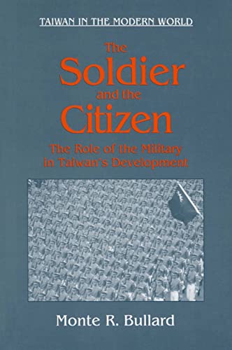 Imagen de archivo de The Soldier and the Citizen: Role of the Military in Taiwan's Development a la venta por Blackwell's