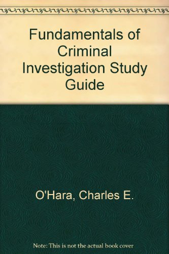 Fundamentals of Criminal Investigation Study Guide (9781563250552) by O'Hara, Charles E.; O'Hara, Gregory