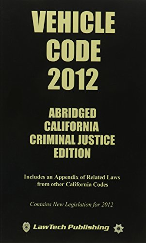 9781563251870: Vehicle Code 2012: California Criminal Justice Edition