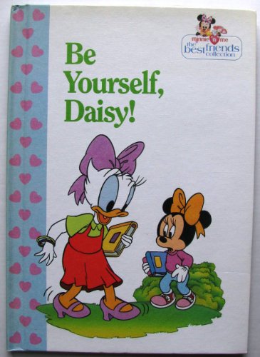 Beispielbild fr Be yourself, Daisy! (Minnie 'n me, the best friends collection) zum Verkauf von Jenson Books Inc