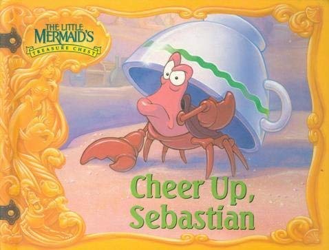Stock image for Cheer up, Sebastian (The Little Mermaid's treasure chest) for sale by Once Upon A Time Books
