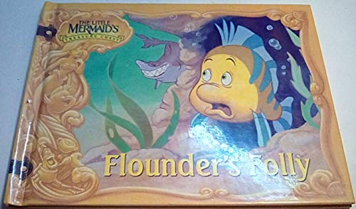 Stock image for Flounder's Folly (The Little Mermaid's Treasure Chest) for sale by SecondSale