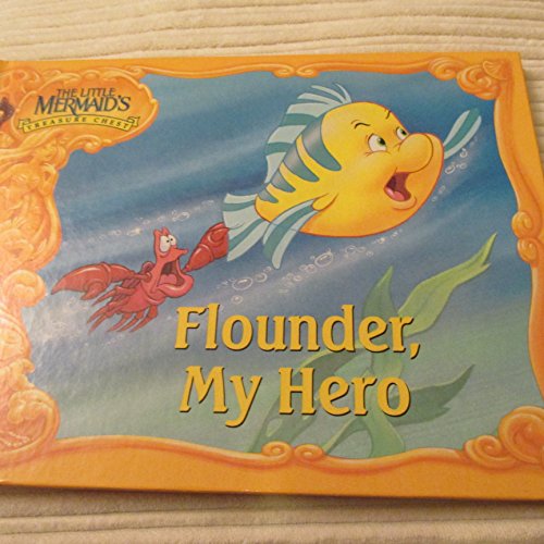 Imagen de archivo de Flounder, My Hero (The Little Mermaid's Treasure Chest) a la venta por Once Upon A Time Books