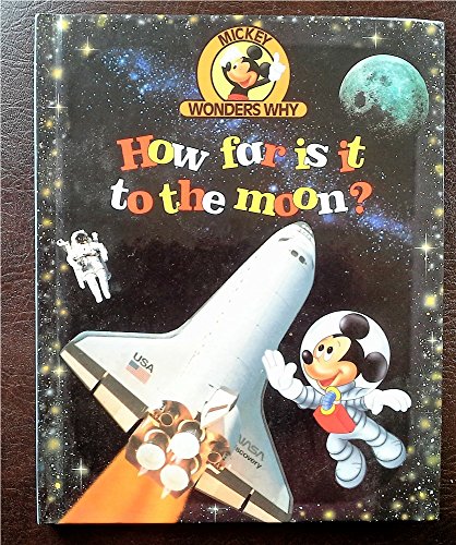 Imagen de archivo de How Far Is It to the Moon? (Mickey Wonders Why) a la venta por ThriftBooks-Atlanta