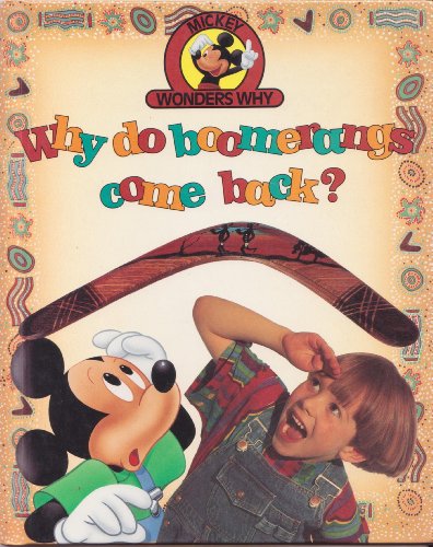 Beispielbild fr Why do boomerangs come back? (Mickey wonders why) zum Verkauf von SecondSale