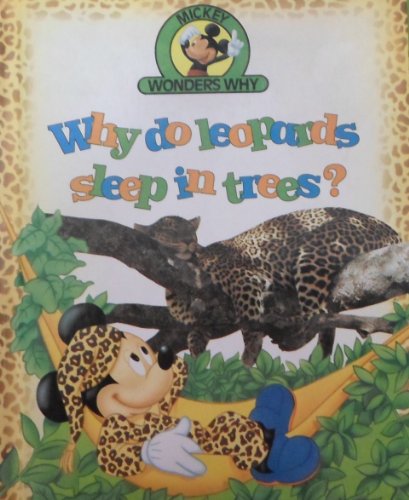 Imagen de archivo de Why do leopards sleep in trees? (Mickey wonders why) a la venta por Hawking Books