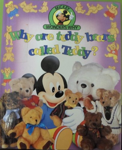 Beispielbild fr Why are teddy bears called Teddy? (Mickey wonders why) zum Verkauf von WorldofBooks